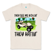 Natural they see me rollin' they hattin' Classic Tee - Artiststas