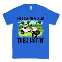 True Royal they see me rollin' they hattin' Classic Tee - Artiststas