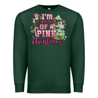 Sports Green im dreaming of a pink christmas Premium Sweatshirt - MaliasSmallBusiness
