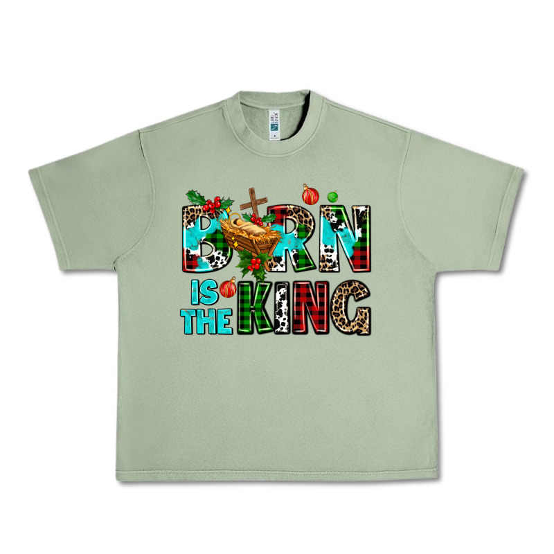 Born Is The King Urban Heavy Tee by AdoDesignShop | Teevron