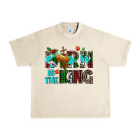 Sandshell born is the king Urban Heavy Tee - AdoDesignShop