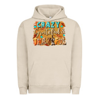 Pigment French Oak Crazy grateful and thankful Urban Hoodie - NancyCooperArtShop