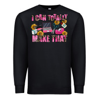 Black i can totally make that Premium Sweatshirt - MaliasSmallBusiness