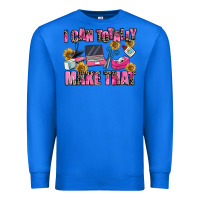 True Royal i can totally make that Premium Sweatshirt - MaliasSmallBusiness