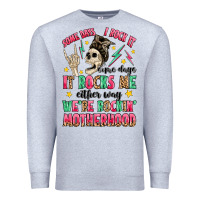 Heather Grey some days i rock it some days it rocks me Premium Sweatshirt - MaliasSmallBusiness