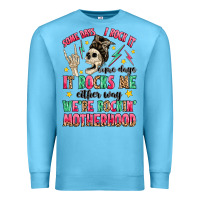 Ocean Blue some days i rock it some days it rocks me Premium Sweatshirt - MaliasSmallBusiness