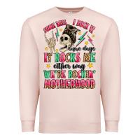 Pale Pink some days i rock it some days it rocks me Premium Sweatshirt - MaliasSmallBusiness