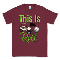 Burgundy this is how i roll Classic Tee - Artiststas