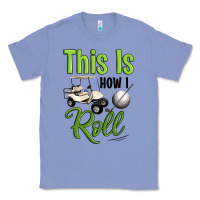 Colony Blue this is how i roll Classic Tee - Artiststas