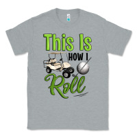 Heather Grey this is how i roll Classic Tee - Artiststas