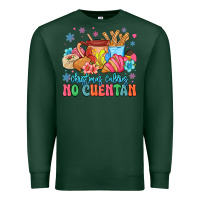 Sports Green christmas calories no cuentan mexican Premium Sweatshirt - MaliasSmallBusiness