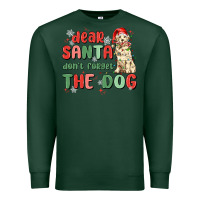 Sports Green dear santa dont forget the dog Premium Sweatshirt - MaliasSmallBusiness