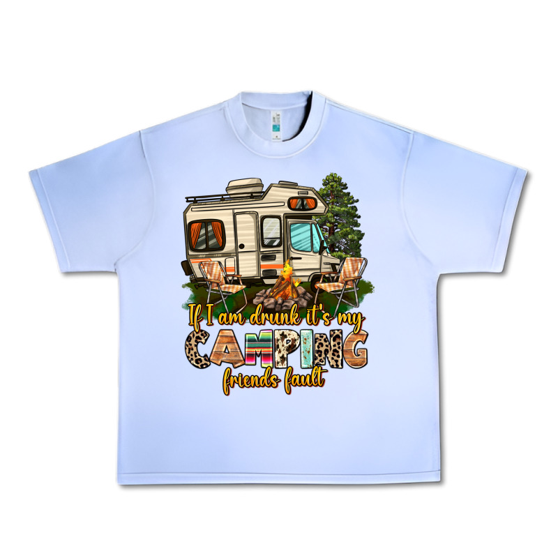 If I Am Drunk Its My Camping Friends Fault Urban Heavy Tee by AdoDesignShop | Teevron