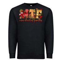 Black funny thanksgiving wine turkey family Premium Sweatshirt - MaliasSmallBusiness