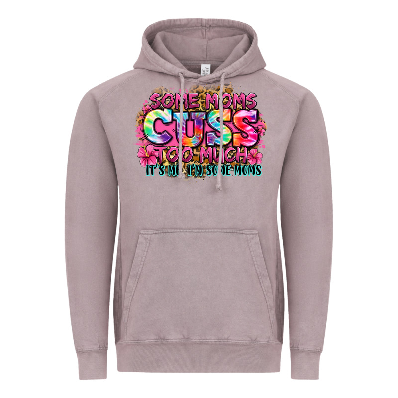 Some Moms Cuss Too Much It's Me I'm Some Moms Vintage Hoodie by Zillion Design Studio | Teevron
