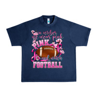 In October We Wear Pink And Watch Football Urban Heavy Tee | Teevron