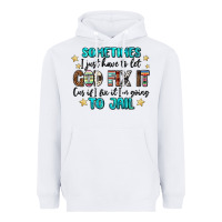 White sometimes i just have to let god fix it cus if i f Heavyweight Hoodie - MaliasSmallBusiness