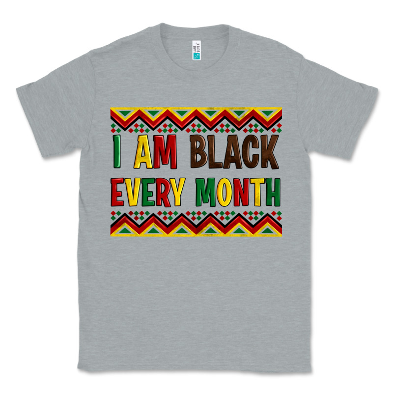 I Am Black Every Month Classic Tee by Artiststas | Teevron