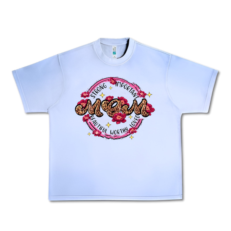 Strong Important Mom Beautiful Worthy Loved Urban Heavy Tee by JahusDesignShop | Teevron