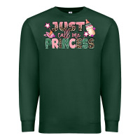 Just Call Me Princess Premium Sweatshirt | Teevron