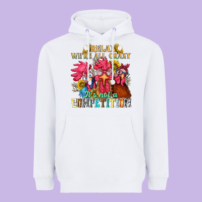 Relax Were All Crazy Its Not A Competition Heavyweight Hoodie Designed By Nancycooperartshop