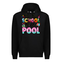 Black bye bye school hello pool Premium Hoodie - BarkalooDesign
