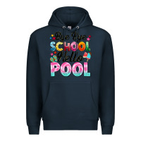 Navy bye bye school hello pool Premium Hoodie - BarkalooDesign