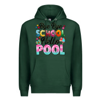 Sports Green bye bye school hello pool Premium Hoodie - BarkalooDesign