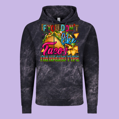 If You Dont Like Tacos Im Nacho Type Vintage Hoodie Designed By Cts Tumbler Store