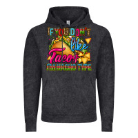 Vintage Black if you dont like tacos im nacho type Vintage Hoodie - CTS Tumbler Store
