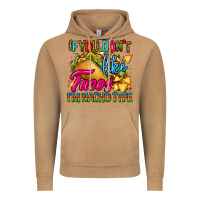 Vintage Camel if you dont like tacos im nacho type Vintage Hoodie - CTS Tumbler Store
