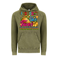 Vintage Olive if you dont like tacos im nacho type Vintage Hoodie - CTS Tumbler Store