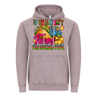 Vintage Zinc if you dont like tacos im nacho type Vintage Hoodie - CTS Tumbler Store