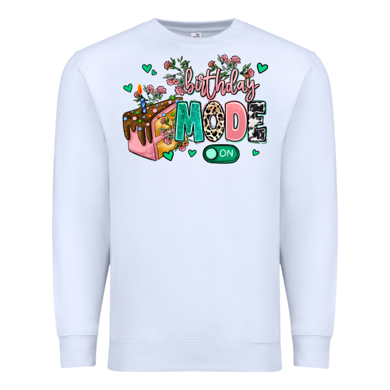 Birthday Mode On Premium Sweatshirt by MaliasSmallBusiness | Teevron