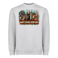 Heather Grey just a girl who loves horses Heavyweight Sweatshirt - CowhideDigitalArt