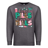Charcoal Heather slingin' pills to pay the bills Premium Sweatshirt - MaliasSmallBusiness