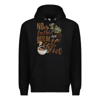 Black no talkie before coffee Premium Hoodie - BarkalooDesign
