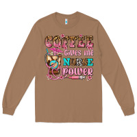 Toasted Coconut coffee gives me nurse power Long Sleeve Tee - AdoDesignShop