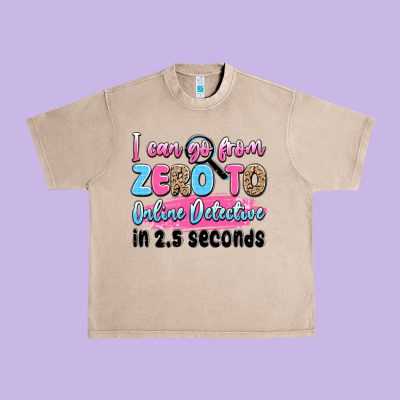 I Can Go From Zero To Online Detective In 2.5 Seco Urban Heavy Tee Designed By Jahusdesignshop