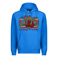 True Royal with god all things are possible lady of guadalupe Premium Hoodie - Jasminsmagicworld