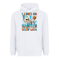 White i don't do winter very well Heavyweight Hoodie - MaliasSmallBusiness