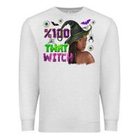 100 That Witch Premium Sweatshirt | Teevron