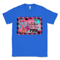 True Royal in october we wear pink Classic Tee - JahusDesignShop
