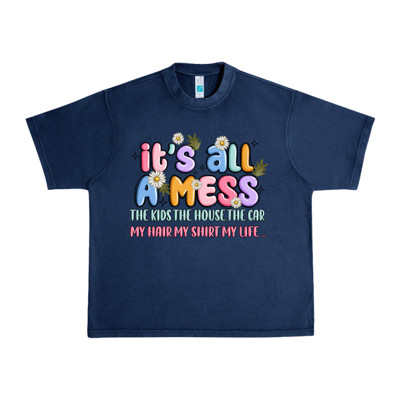 Its All A Mess Urban Heavy Tee by JahusDesignShop | Teevron