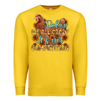 Lemon relax we all crazy it s not competition Premium Sweatshirt - MaliasSmallBusiness