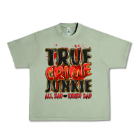 Oil Green true crime junkie all day every day Urban Heavy Tee - JahusDesignShop