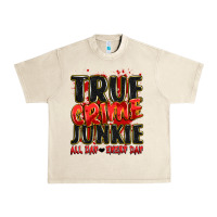 Sandshell true crime junkie all day every day Urban Heavy Tee - JahusDesignShop