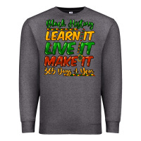 Charcoal Heather black history learn it live it make it 365 days a Premium Sweatshirt - NancyCooperArtShop