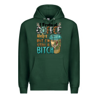 Sports Green i pretend coffee helps but i'm still a bitch Premium Hoodie - BarkalooDesign