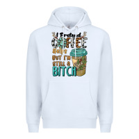 White i pretend coffee helps but i'm still a bitch Premium Hoodie - BarkalooDesign